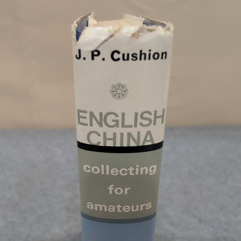 J P Cushion English China Collecting for Amateurs Book 1971 Signed by Author